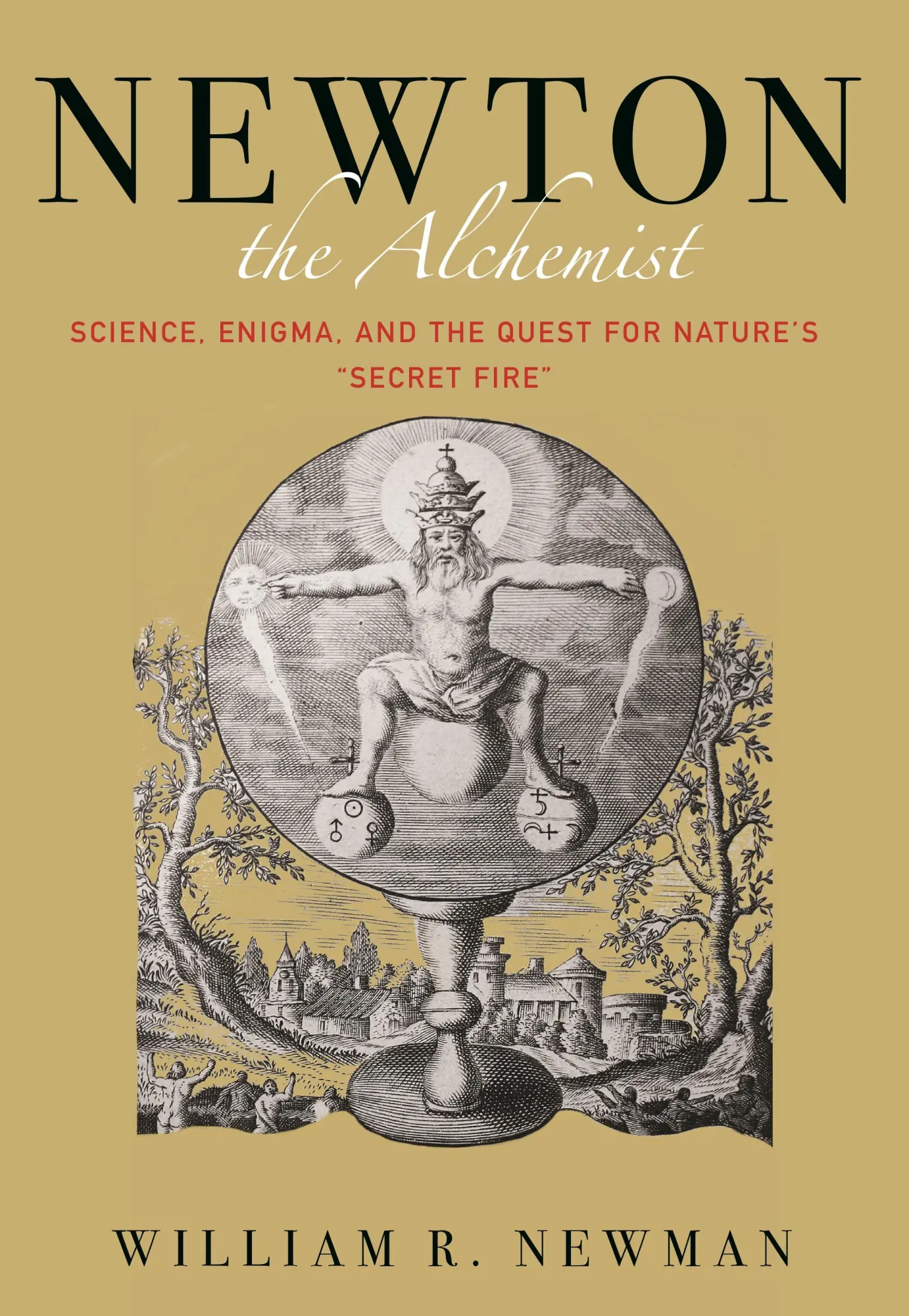 Cover: 9780691174877 | Newton the Alchemist – Science, Enigma, and the Quest for Nature`s...